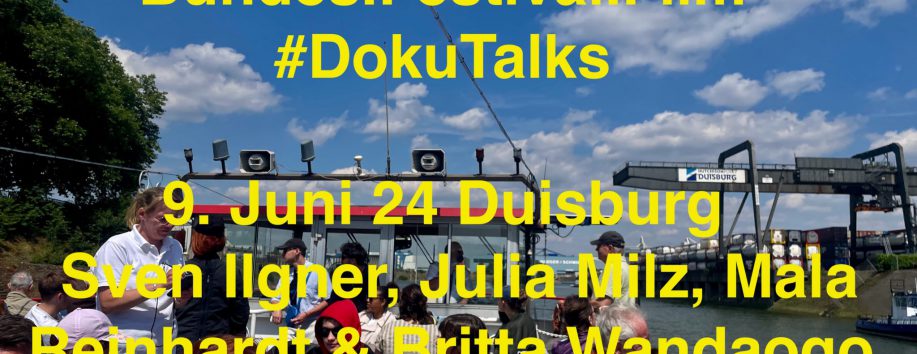 37. Bundesfestivalfilm – DOKU TALK  > 9.Juni 24 > Duisburg